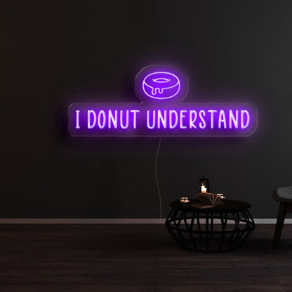 I Donut Understand Led Neon Sign - Shineneon