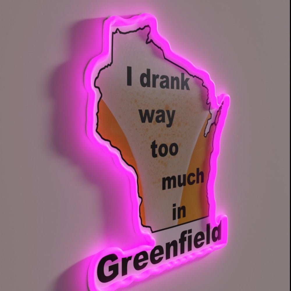 I Drank Too Much In Greenfield Rgb Led Neon Sign - Shineneon