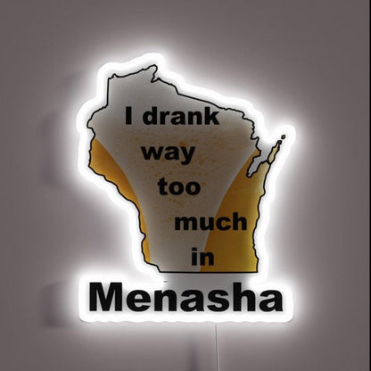 I Drank Too Much In Menasha Rgb Led Neon Sign - Shineneon