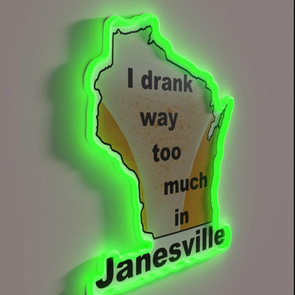 I Drank Way To Much In Janesville Rgb Led Neon Sign - Shineneon