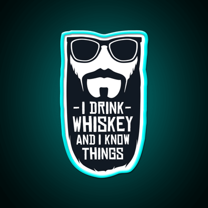 I Drink Whiskey And I Know Things Whiskey Drink Bar Led Neon Sign Rgb Color - Shineneon