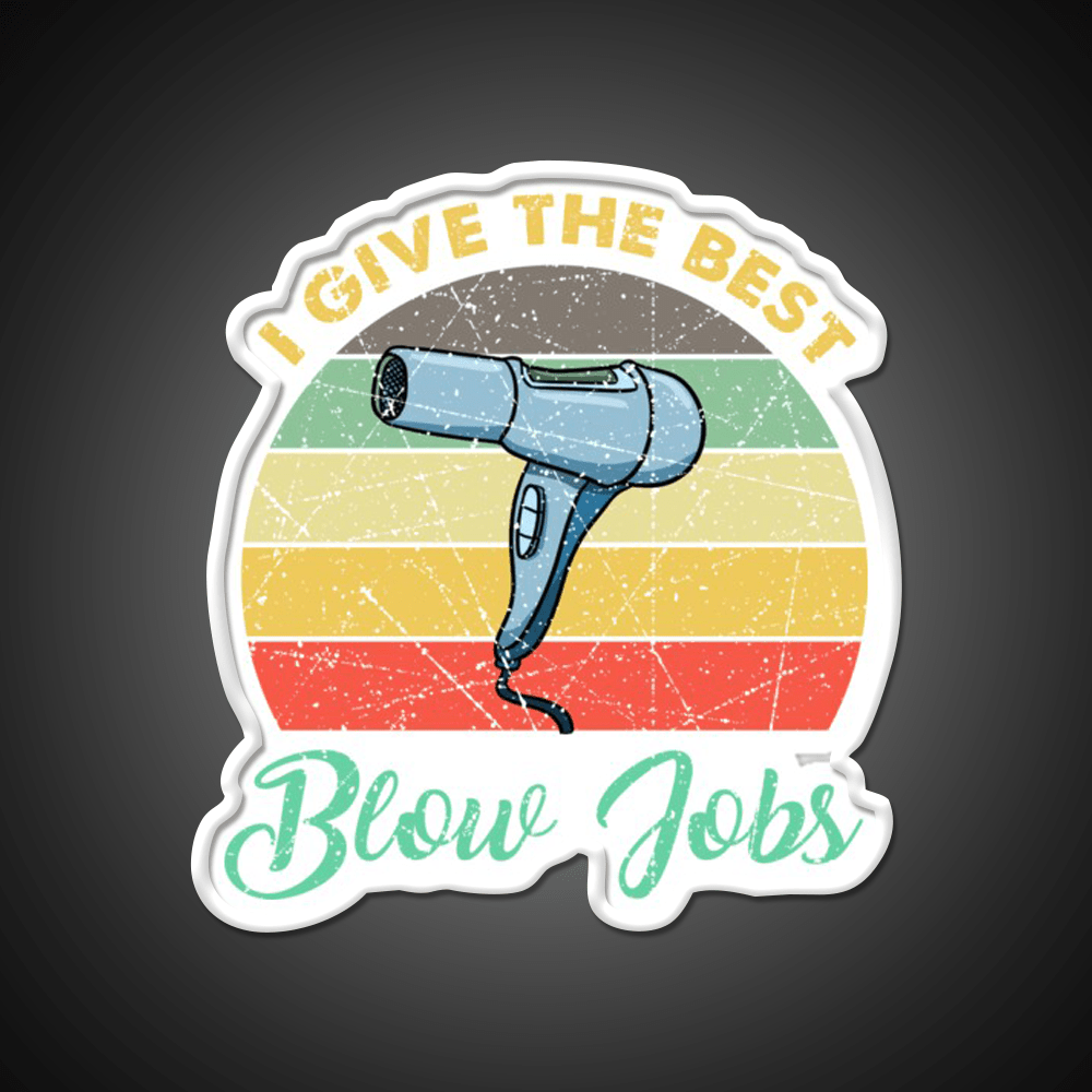 I Give The Best Blows Jobs Vintage Gift Barber Shop Haircut Led Neon Sign - Shineneon