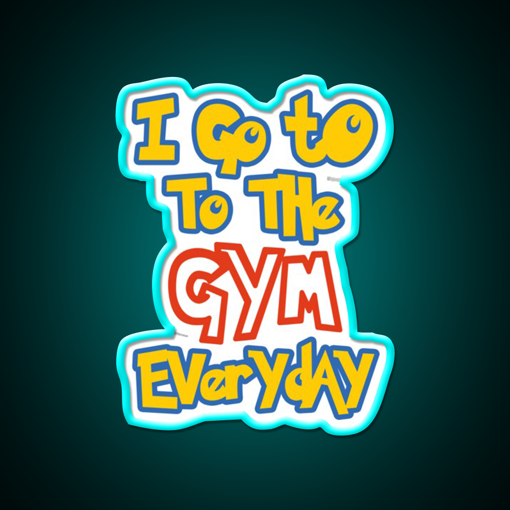 I Go To The Gym Everyday Gym Fitness Led Neon Sign Rgb Color
