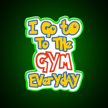 I Go To The Gym Everyday Gym Fitness Led Neon Sign Rgb Color