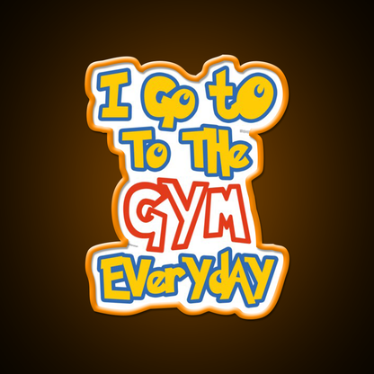 I Go To The Gym Everyday Gym Fitness Led Neon Sign Rgb Color