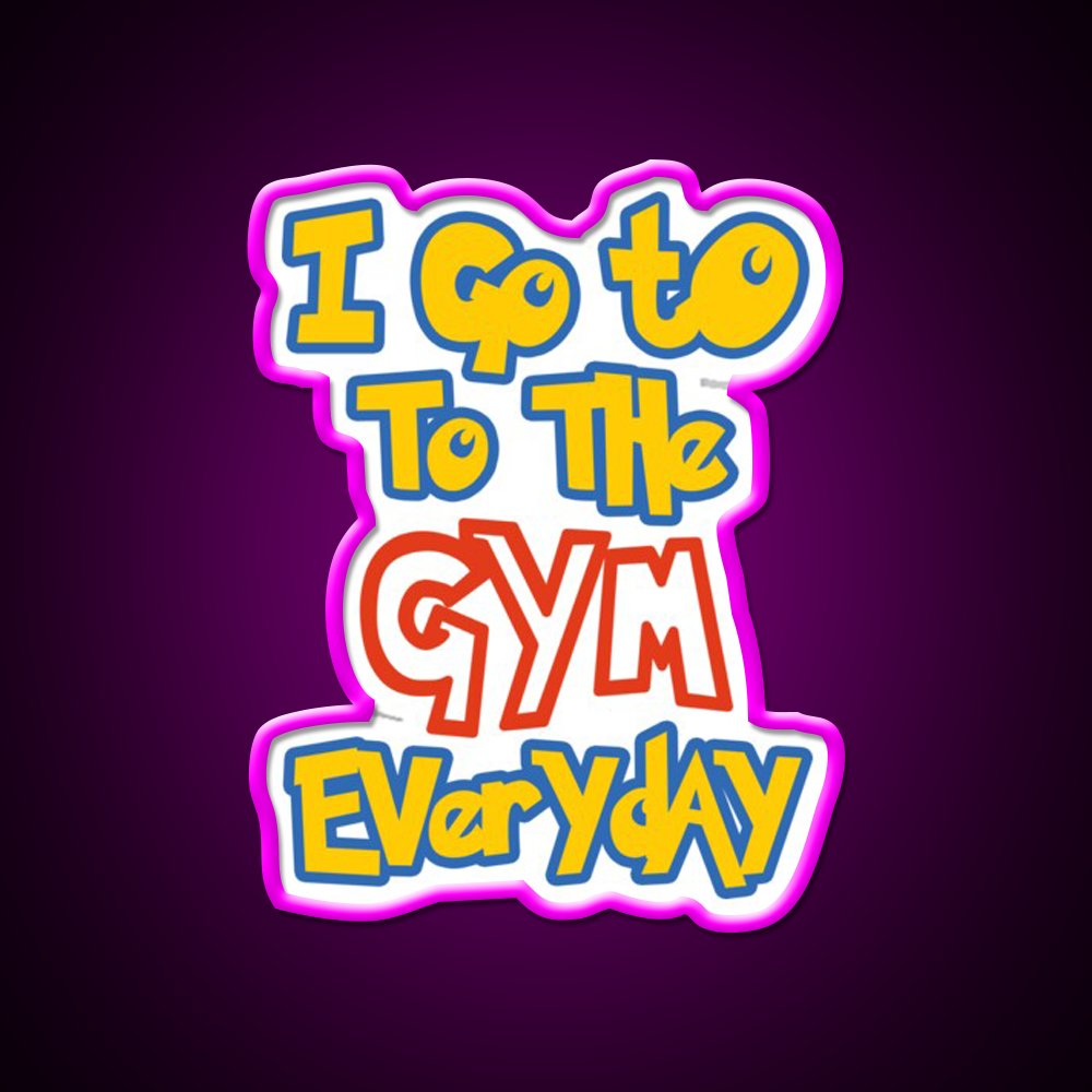 I Go To The Gym Everyday Gym Fitness Led Neon Sign Rgb Color