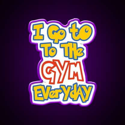 I Go To The Gym Everyday Gym Fitness Led Neon Sign Rgb Color