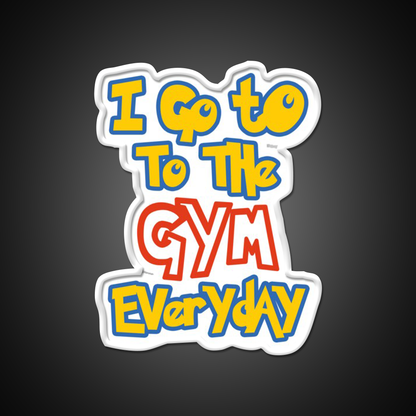I Go To The Gym Everyday Gym Fitness Led Neon Sign Rgb Color