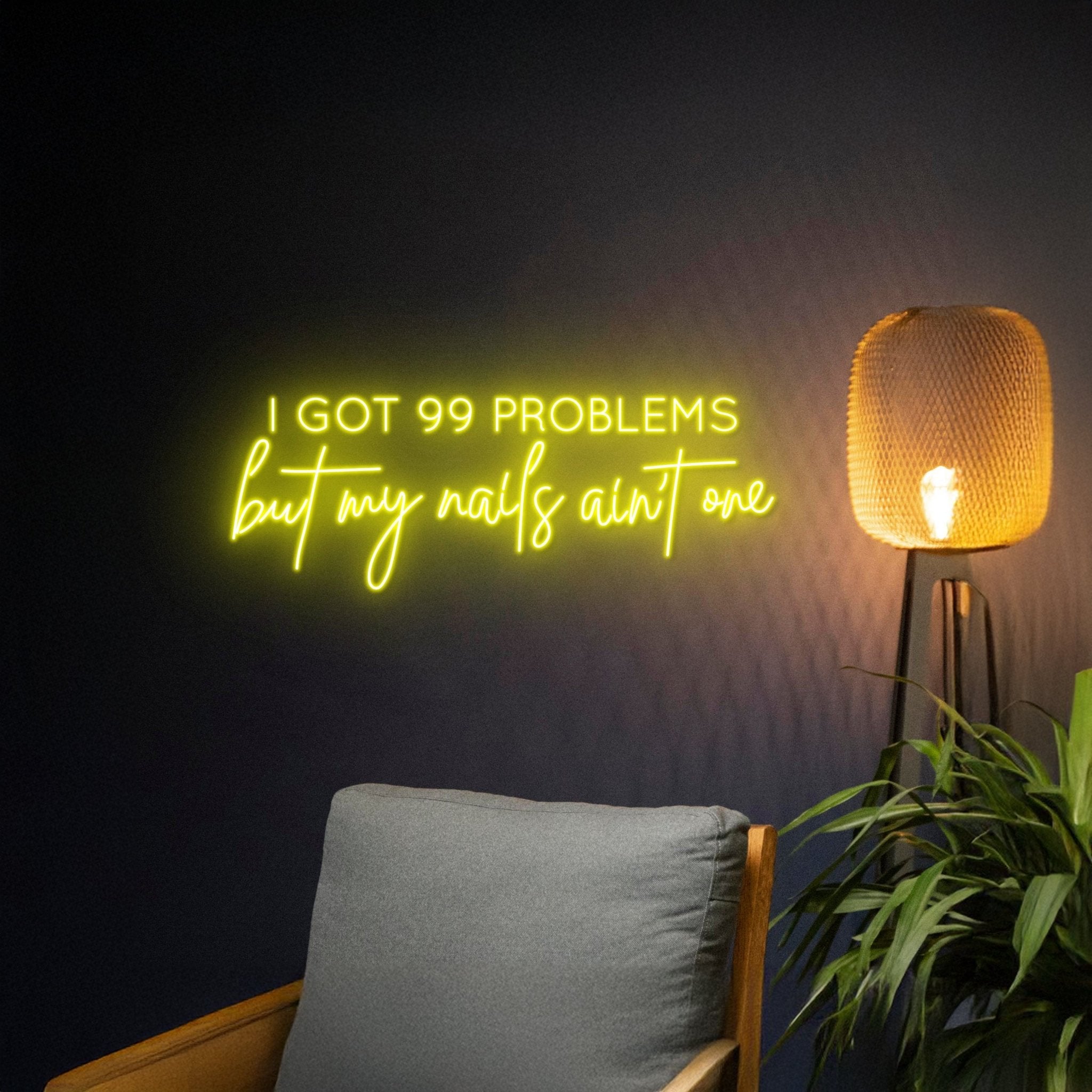 I Got 99 Problems But My Nails Aint One Neon Sign - Shineneon