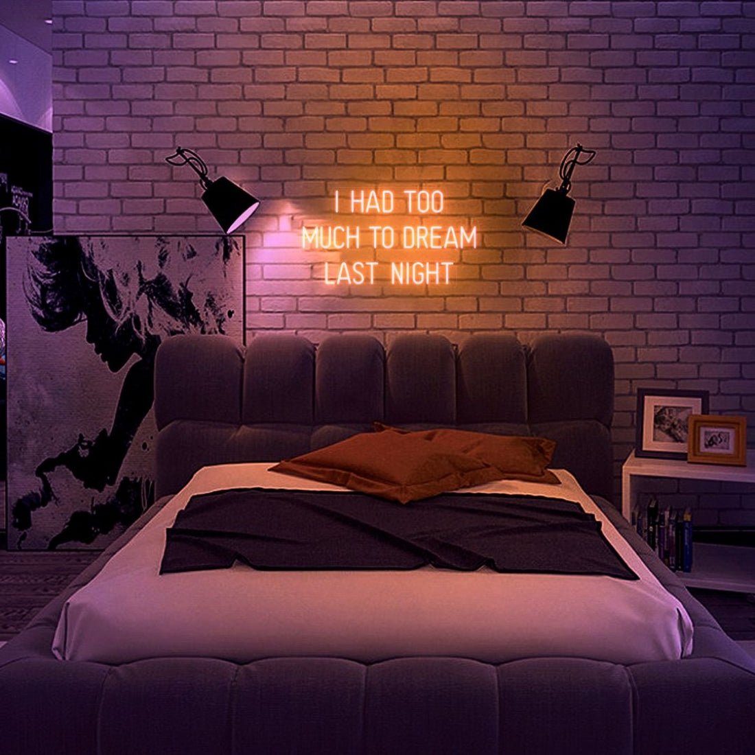 I Had Too Much To Dream Last Night Led Sign Business Neon Sign - Shineneon