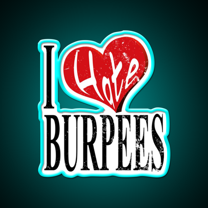 I Hate Burpees Bodybuilding Gym Fitness Gym Fitness Led Neon Sign Rgb Color