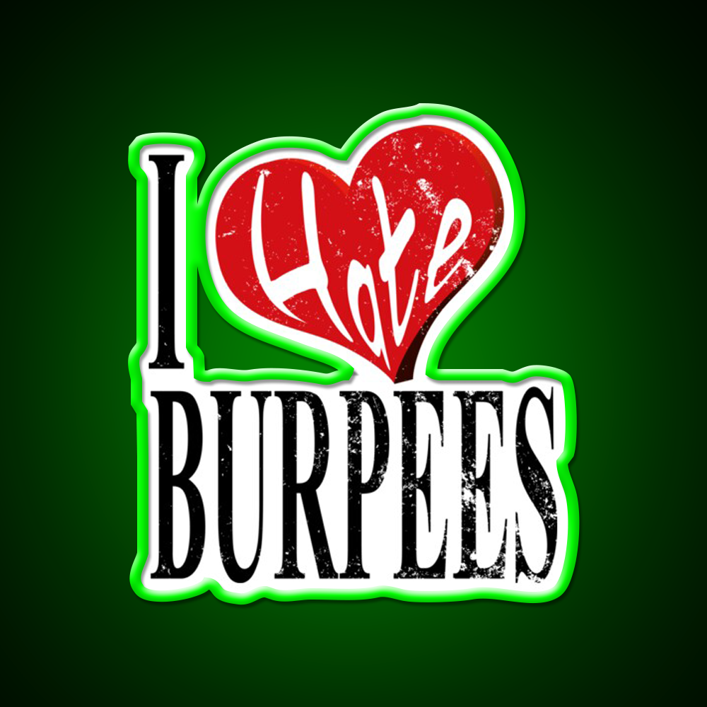 I Hate Burpees Bodybuilding Gym Fitness Gym Fitness Led Neon Sign Rgb Color