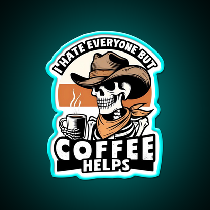 I Hate Everyone But Coffee Helps Cafe Led Neon Sign Espresso Bar Art Rgb Color