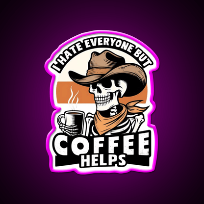 I Hate Everyone But Coffee Helps Cafe Led Neon Sign Espresso Bar Art Rgb Color - Shineneon