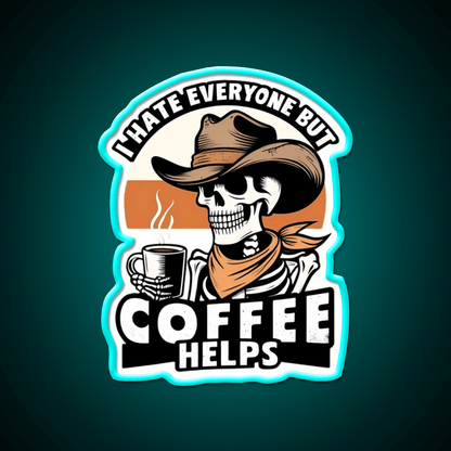 I Hate Everyone But Coffee Helps Cafe Led Neon Sign Espresso Bar Art Rgb Color - Shineneon