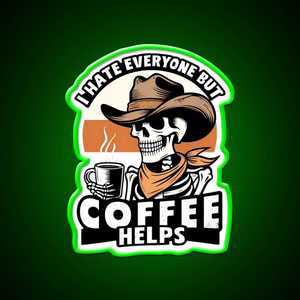 I Hate Everyone But Coffee Helps Cafe Led Neon Sign Espresso Bar Art Rgb Color - Shineneon