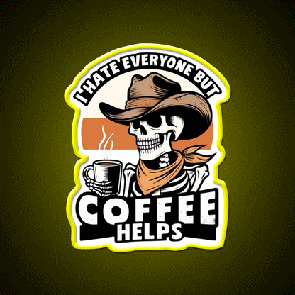 I Hate Everyone But Coffee Helps Cafe Led Neon Sign Espresso Bar Art Rgb Color