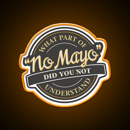 I Hate Mayonnaise No Mayo Fast Food Led Neon Sign For Burger Place Rgb Color - Shineneon