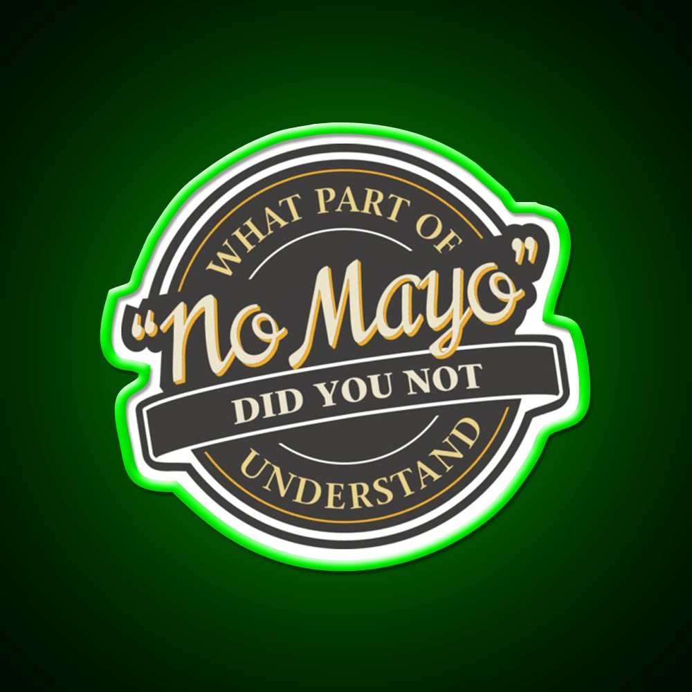 I Hate Mayonnaise No Mayo Fast Food Led Neon Sign For Burger Place Rgb Color - Shineneon