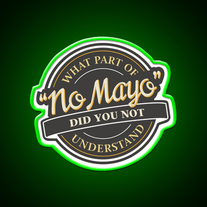 I Hate Mayonnaise No Mayo Fast Food Led Neon Sign For Burger Place Rgb Color - Shineneon