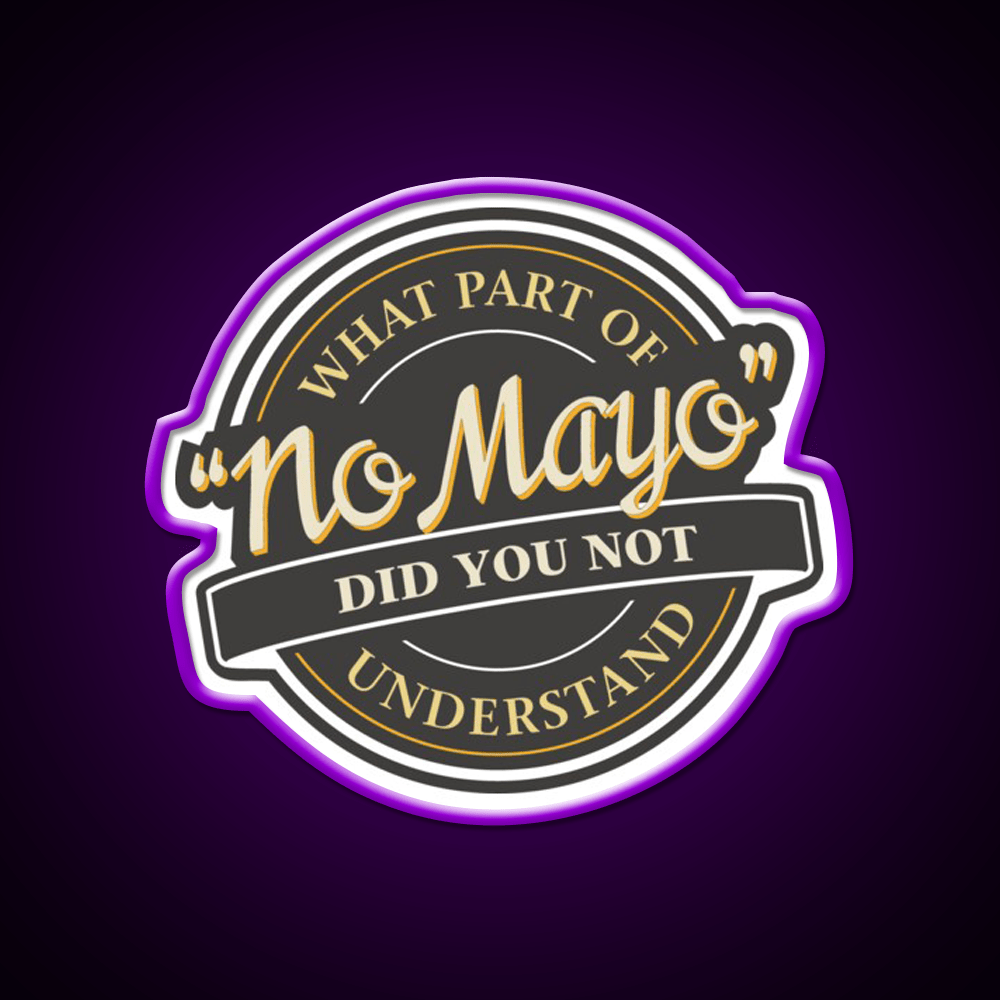 I Hate Mayonnaise No Mayo Fast Food Led Neon Sign For Burger Place Rgb Color - Shineneon