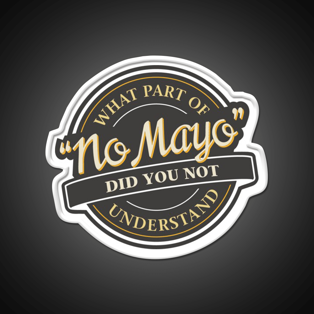 I Hate Mayonnaise No Mayo Fast Food Led Neon Sign For Burger Place Rgb Color - Shineneon
