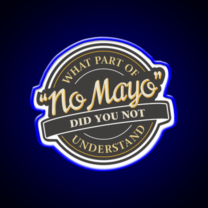 I Hate Mayonnaise No Mayo Fast Food Led Neon Sign For Burger Place Rgb Color - Shineneon
