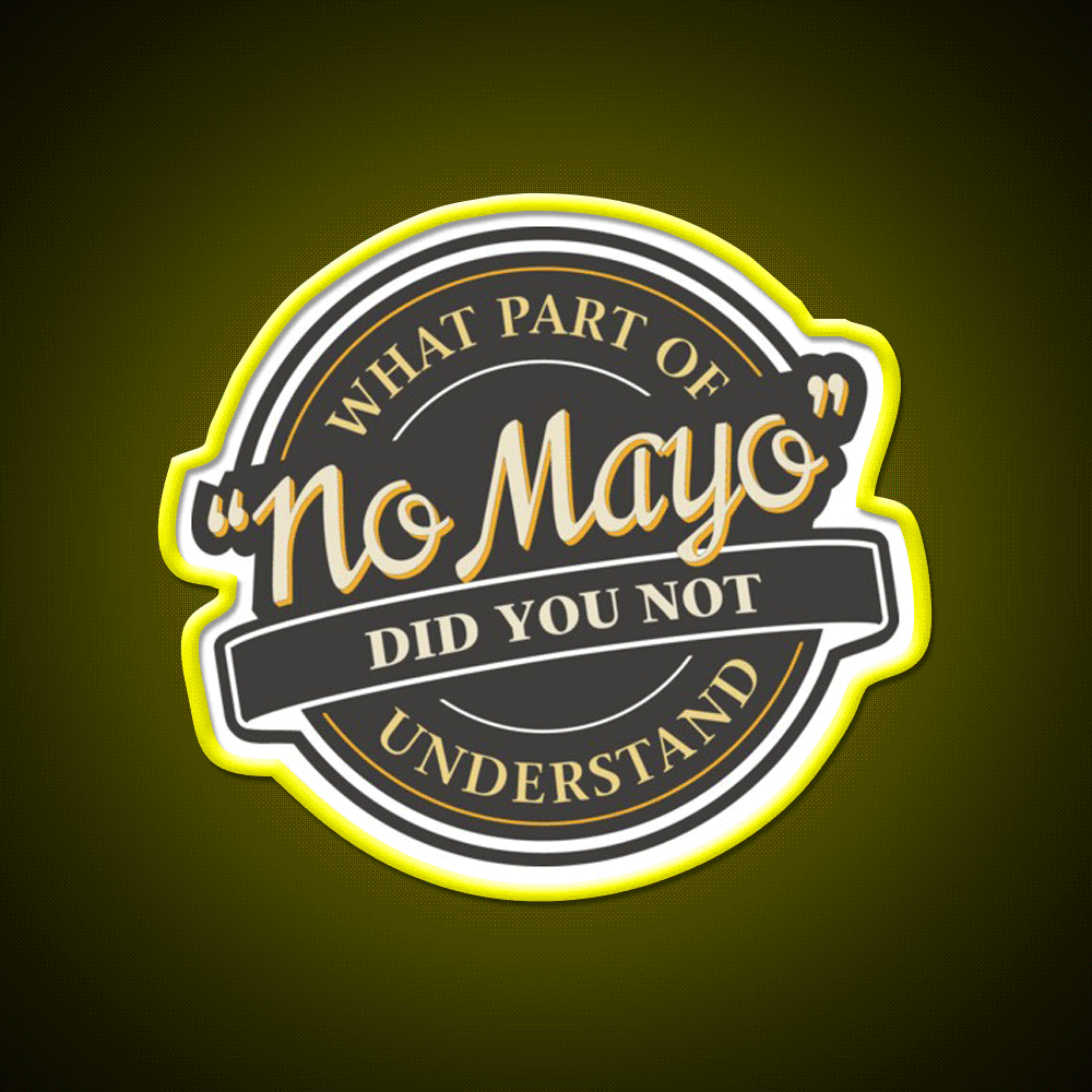 I Hate Mayonnaise No Mayo Fast Food Led Neon Sign For Burger Place Rgb Color - Custom LED neon sign front view