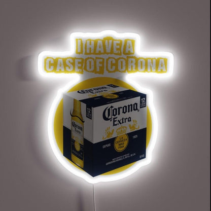 I Have A Case Of Corona Rgb Led Neon Sign - Shineneon