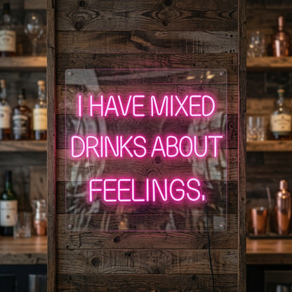 I Have Mixed Drinks About Feelings LED Neon Sign - 02 High-Converting Product Image