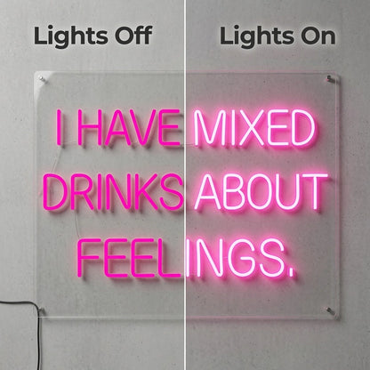 I Have Mixed Drinks About Feelings LED Neon Sign - 06 Day Night Comparison