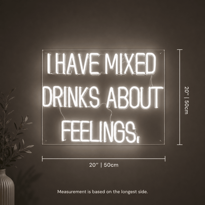 I Have Mixed Drinks About Feelings Wall Decor LED Neon Sign - Shineneon