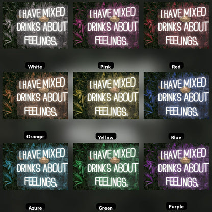 I Have Mixed Drinks About Feelings Wall Decor LED Neon Sign Wall Neon Sign - 05 Color Grid