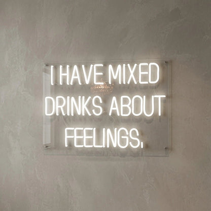 I Have Mixed Drinks About Feelings Wall Decor LED Neon Sign Wall Neon Sign - Shineneon