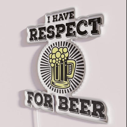 I Have Respect For Beer Rgb Led Neon Sign - Shineneon