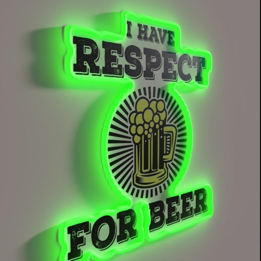 I Have Respect For Beer Rgb Led Neon Sign - Shineneon