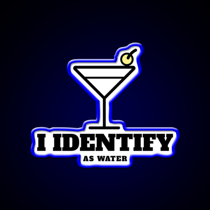 I Identify As Water Funny Cocktail Hour Man Cave Bar Led Neon Sign Rgb Color