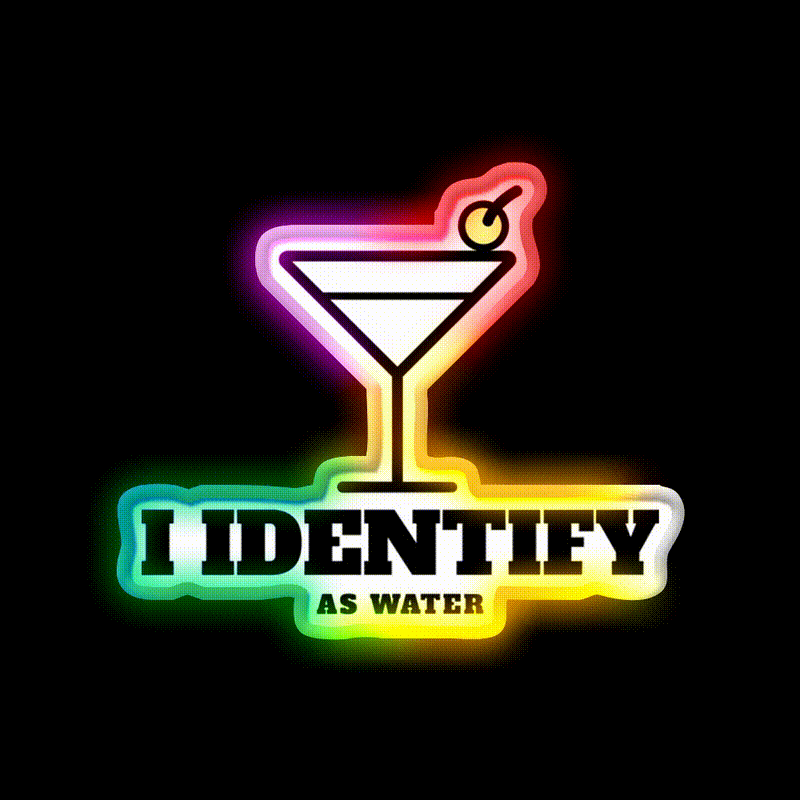 I Identify As Water Funny Cocktail Hour Man Cave Bar Led Neon Sign Rgb Color