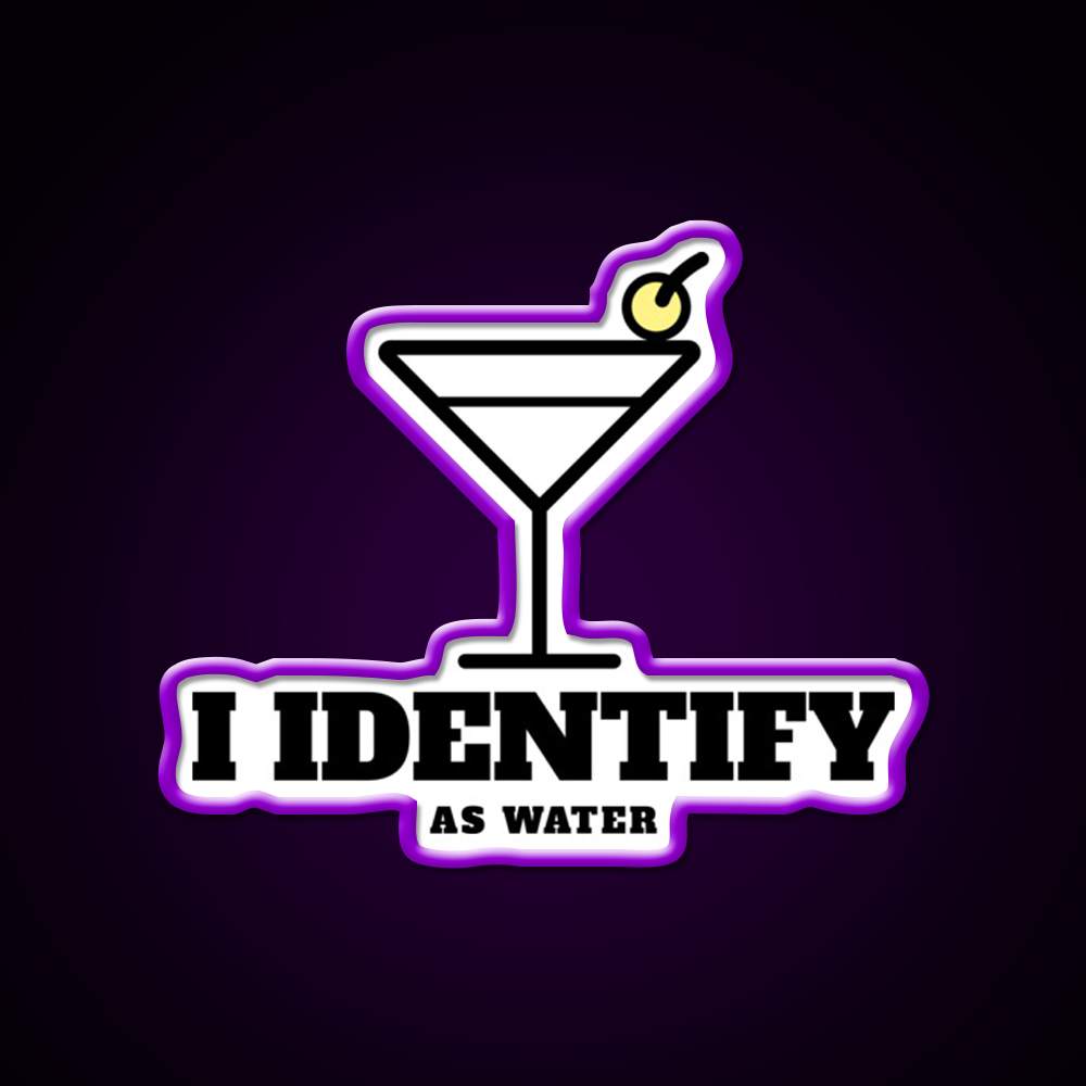 I Identify As Water Funny Cocktail Hour Man Cave Bar Led Neon Sign Rgb Color