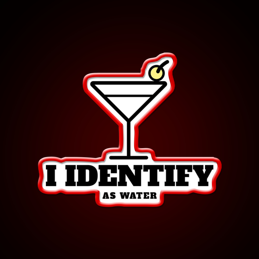 I Identify As Water Funny Cocktail Hour Man Cave Bar Led Neon Sign Rgb Color