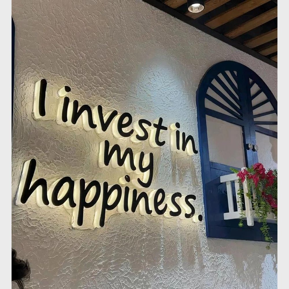 I Invest In My Happiness 3D Backlit Letters Business Metal Led Sign - Shineneon