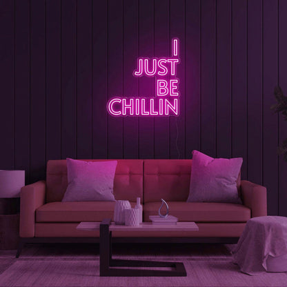I Just Be Chillin Led Neon Sign - Shineneon