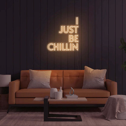 I Just Be Chillin Led Neon Sign - Shineneon