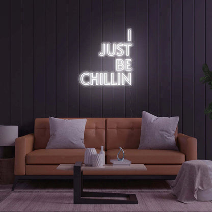 I Just Be Chillin Led Neon Sign - Shineneon