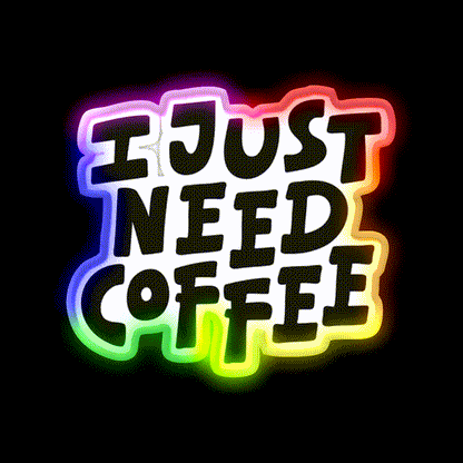 I Just Need Coffee Cafe Led Neon Sign Espresso Bar Art Rgb Color