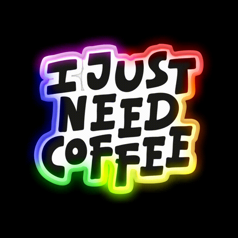 I Just Need Coffee Cafe Led Neon Sign Espresso Bar Art Rgb Color