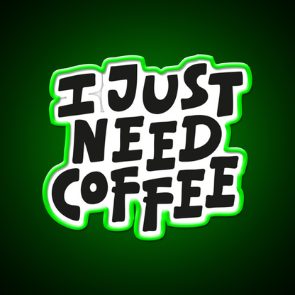 I Just Need Coffee Cafe Led Neon Sign Espresso Bar Art Rgb Color
