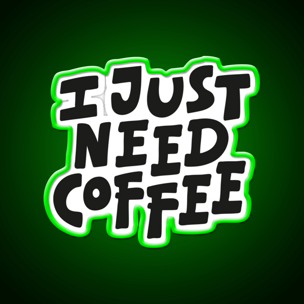 I Just Need Coffee Cafe Led Neon Sign Espresso Bar Art Rgb Color - Shineneon