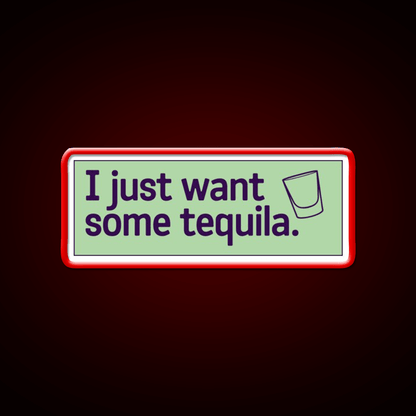 I Just Want Some Tequila Party Drink Tequila Led Neon Sign Rgb Color - Shineneon
