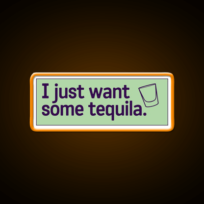 I Just Want Some Tequila Party Drink Tequila Led Neon Sign Rgb Color - Shineneon